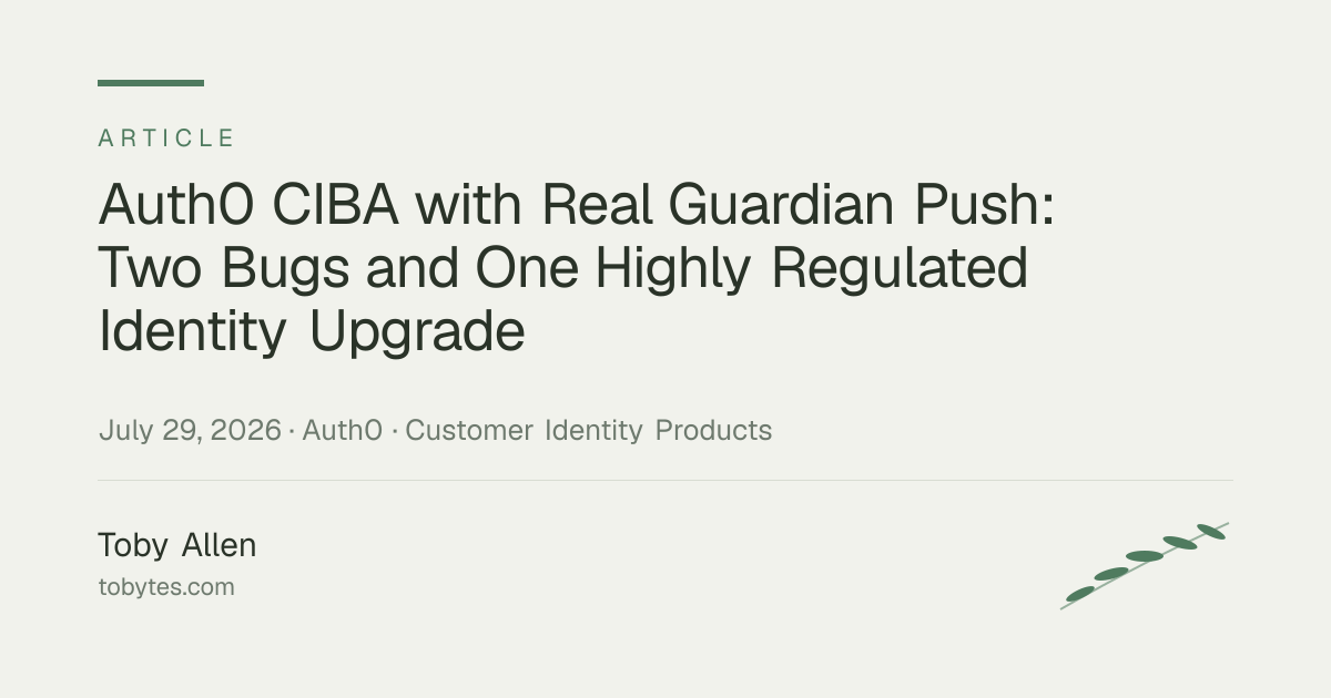 Auth0 CIBA with Real Guardian Push: Two Bugs and One Highly Regulated Identity Upgrade