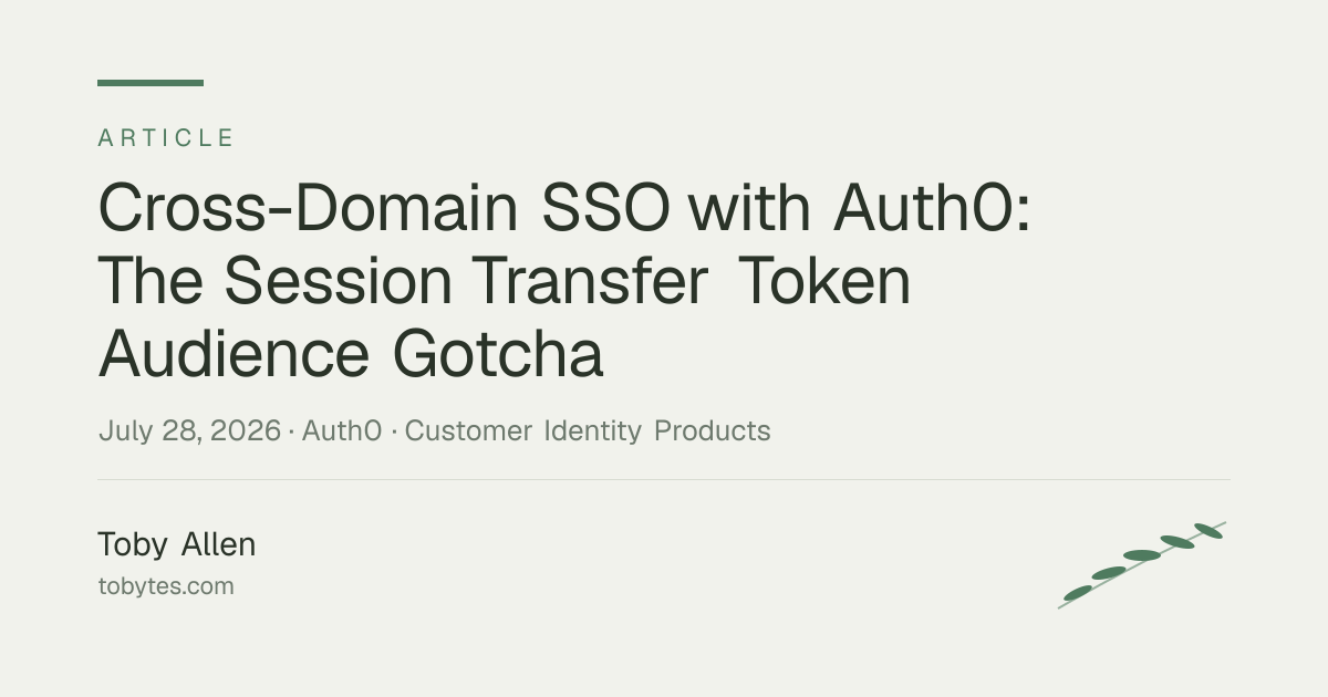 Cross-Domain SSO with Auth0: The Session Transfer Token Audience Gotcha