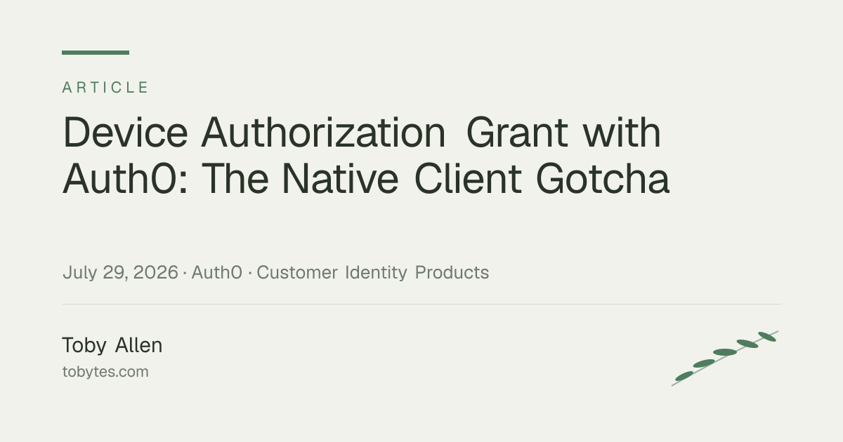 Device Authorization Grant with Auth0: The Native Client Gotcha