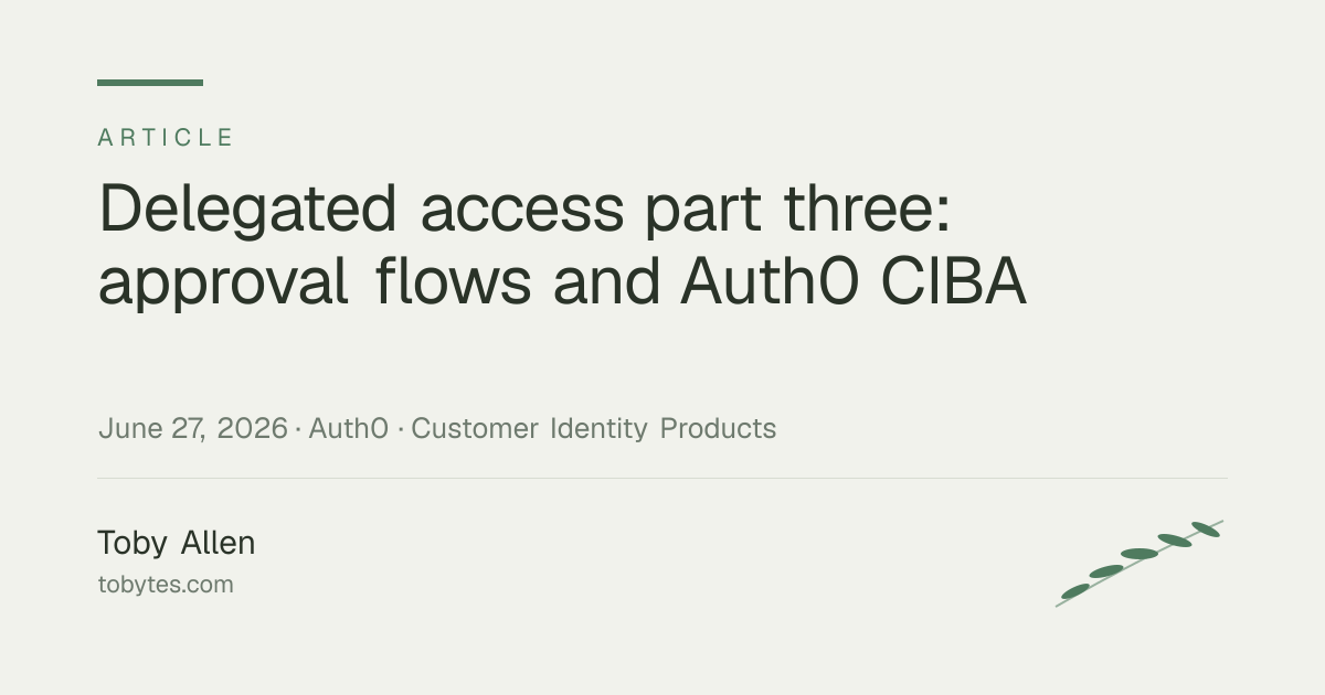 Delegated access part three: approval flows and Auth0 CIBA