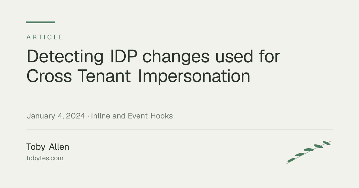 Detecting IDP changes used for Cross Tenant Impersonation