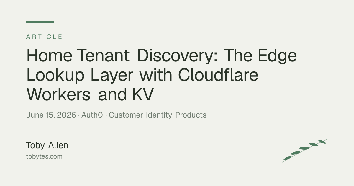 Home Tenant Discovery: The Edge Lookup Layer with Cloudflare Workers and KV
