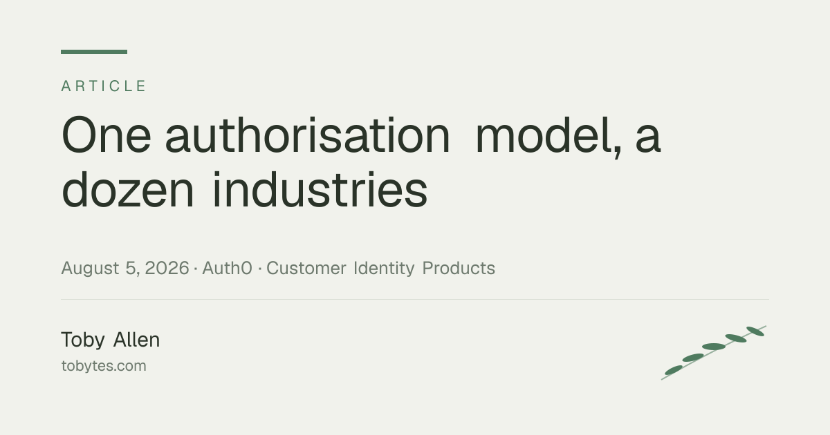 One authorisation model, a dozen industries