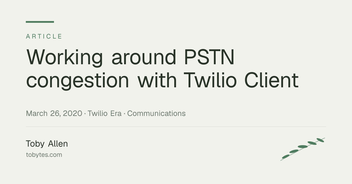 Working around PSTN congestion with Twilio Client